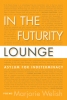 In the Futurity Lounge/ An Asylum for Indeterminacy